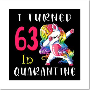 I Turned 63 in quarantine Cute Unicorn Dabbing Posters and Art